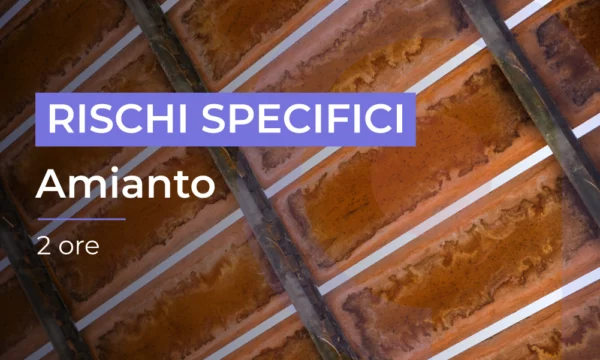 Formazione per lavoratori - Rischio Amianto