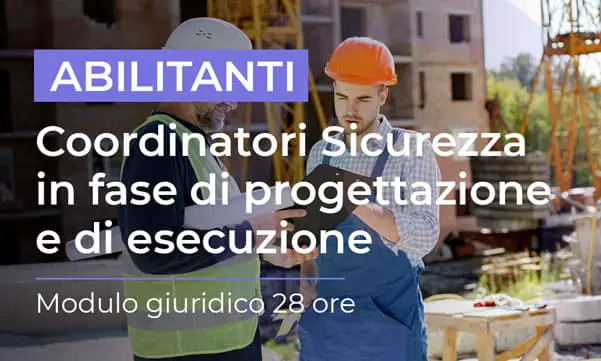 Coordinatori per la Sicurezza in fase di progettazione e di esecuzione - Modulo Giuridico