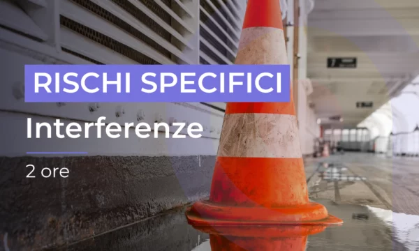 Formazione per lavoratori - Rischio Interferenze