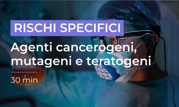 Formazione per lavoratori - Rischio Agenti Cancerogeni, Mutageni, Teratogeni