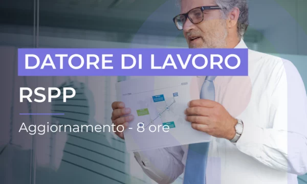 Formazione per Datore di Lavoro che svolge direttamente i compiti di prevenzione e protezione dai rischi - Aggiornamento