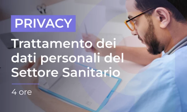 Corso per Incaricato al Trattamento dei dati personali del settore Sanitario