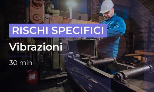 Formazione per lavoratori - Rischio Vibrazioni