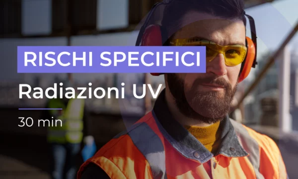 Formazione per lavoratori - Rischio Radiazioni UV