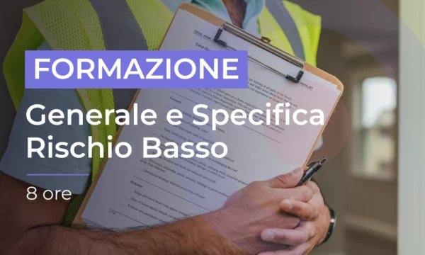 Formazione generale e specifica per lavoratore - rischio basso
