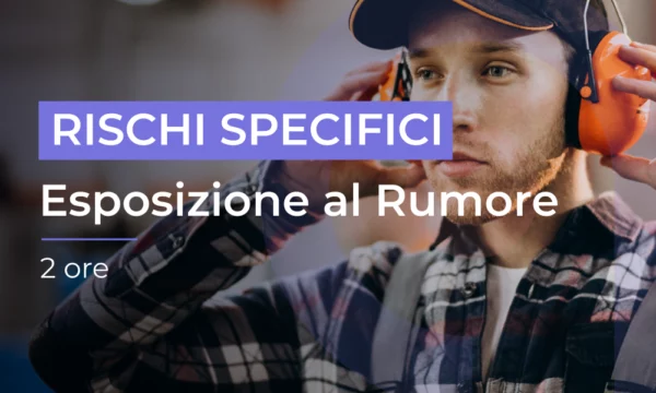 Formazione per lavoratori - Rischio Esposizione al Rumore