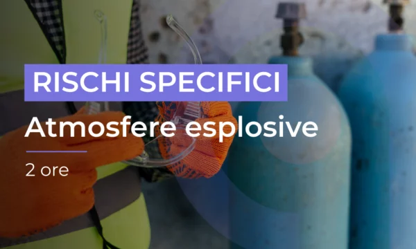 Formazione per lavoratori - Rischio Atmosfere Esplosive